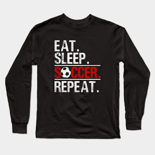 Eat Sleep Soccer Repeat - Soccer Player Coach Boys Long Sleeve T-Shirt by WildFoxFarmCo